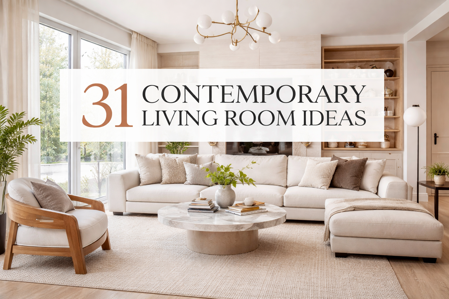 31 Contemporary Living Room Ideas 2026 for Modern Homes