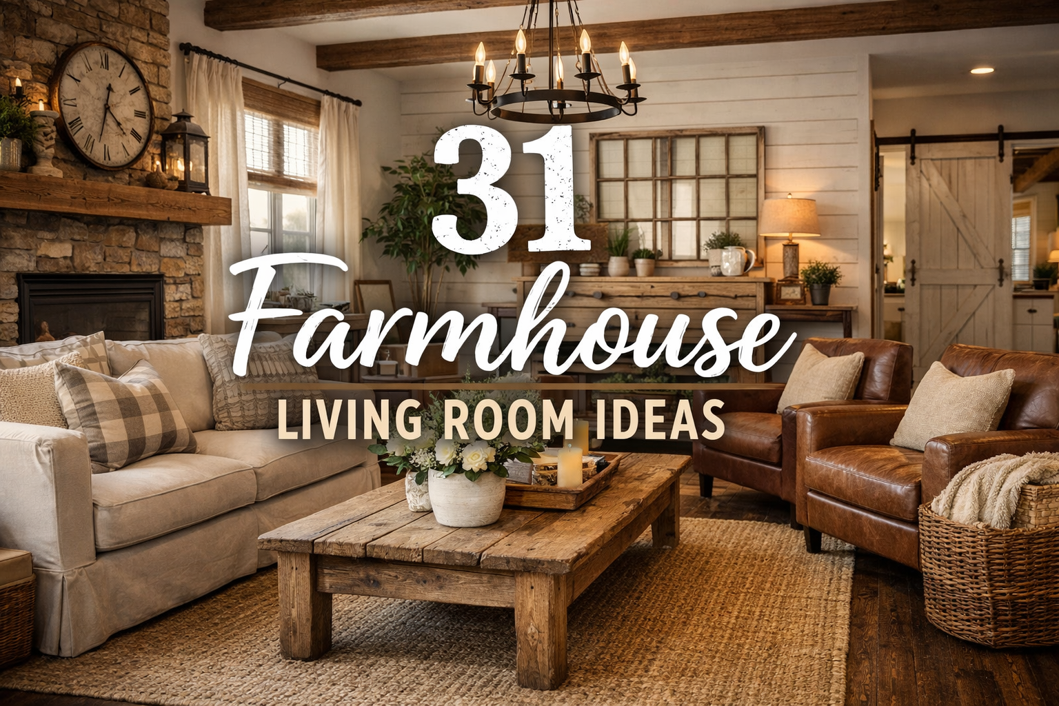 31 Farmhouse Living Room Ideas 2026 for Cozy Rustic Charm